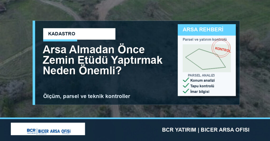 Arsa Almadan Önce Zemin Etüdü Yaptırmak Neden Önemli?