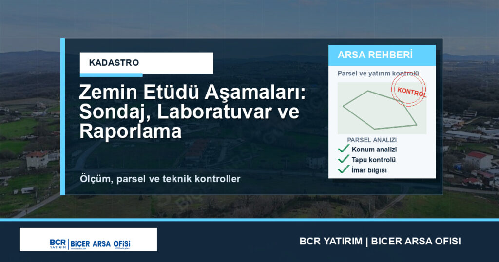 Zemin Etüdü Aşamaları: Sondaj, Laboratuvar ve Raporlama