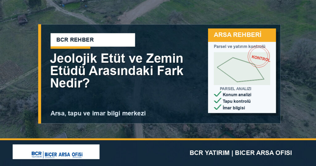 Jeolojik Etüt ve Zemin Etüdü Arasındaki Fark Nedir?