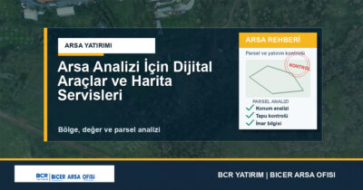Arsa Analizi İçin Dijital Araçlar ve Harita Servisleri