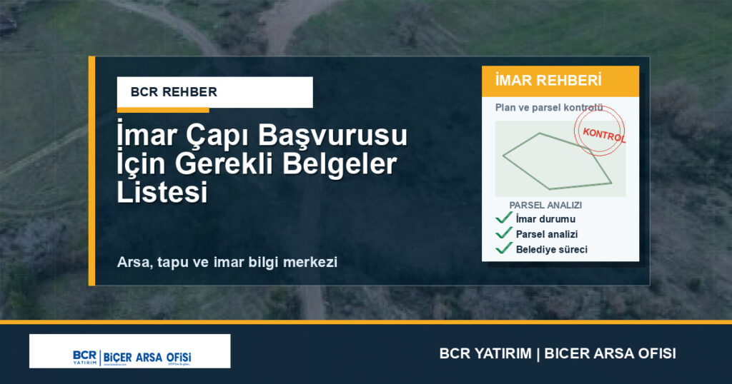 İmar Çapı Başvurusu İçin Gerekli Belgeler Listesi