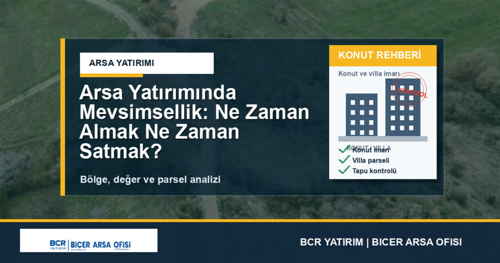 Arsa Yatırımında Mevsimsellik: Ne Zaman Almak Ne Zaman Satmak?