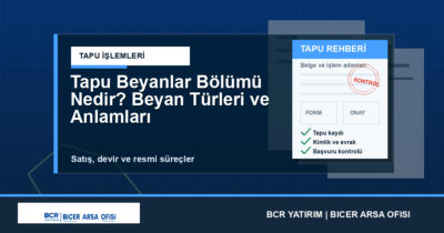 Tapu Beyanlar Bölümü Nedir? Beyan Türleri ve Anlamları
