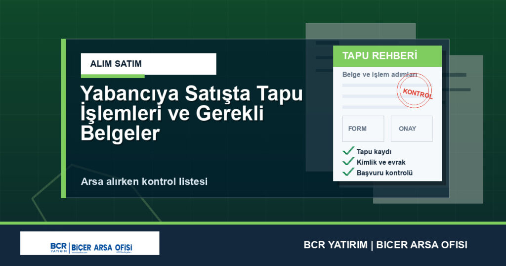 Yabancıya Satışta Tapu İşlemleri ve Gerekli Belgeler