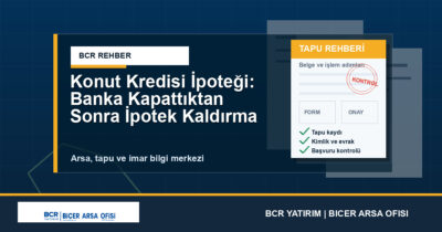 Konut Kredisi İpoteği: Banka Kapattıktan Sonra İpotek Kaldırma