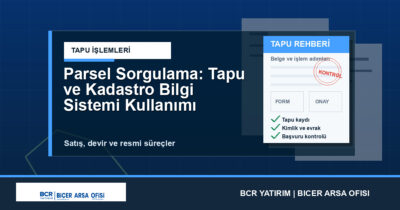 Parsel Sorgulama: Tapu ve Kadastro Bilgi Sistemi Kullanımı