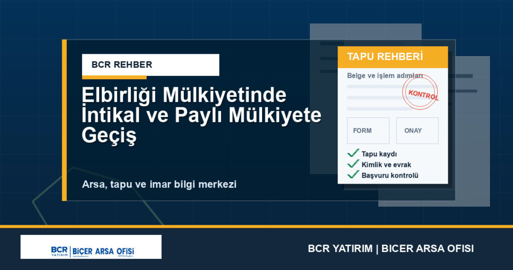 Elbirliği Mülkiyetinde İntikal ve Paylı Mülkiyete Geçiş