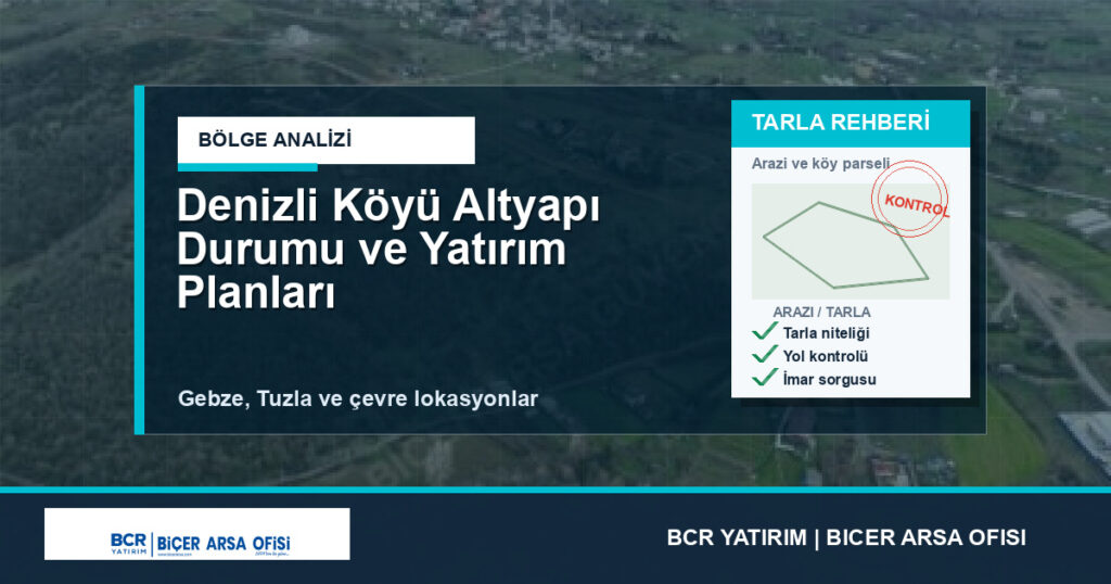 Denizli Köyü Altyapı Durumu ve Yatırım Planları
