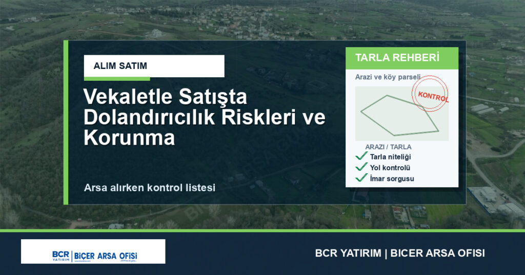 Vekaletle Satışta Dolandırıcılık Riskleri ve Korunma