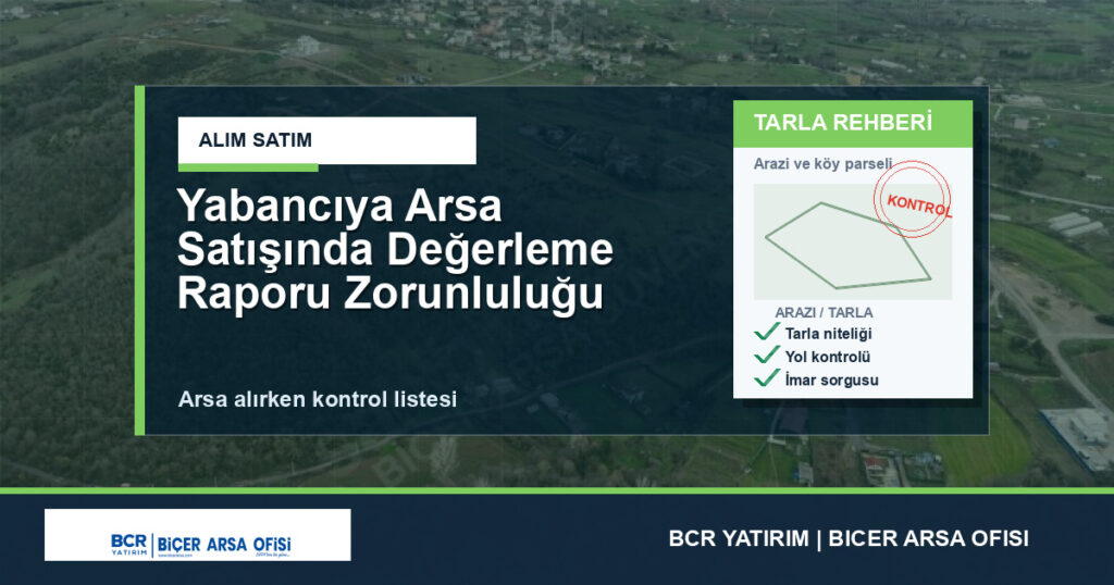 Yabancıya Arsa Satışında Değerleme Raporu Zorunluluğu