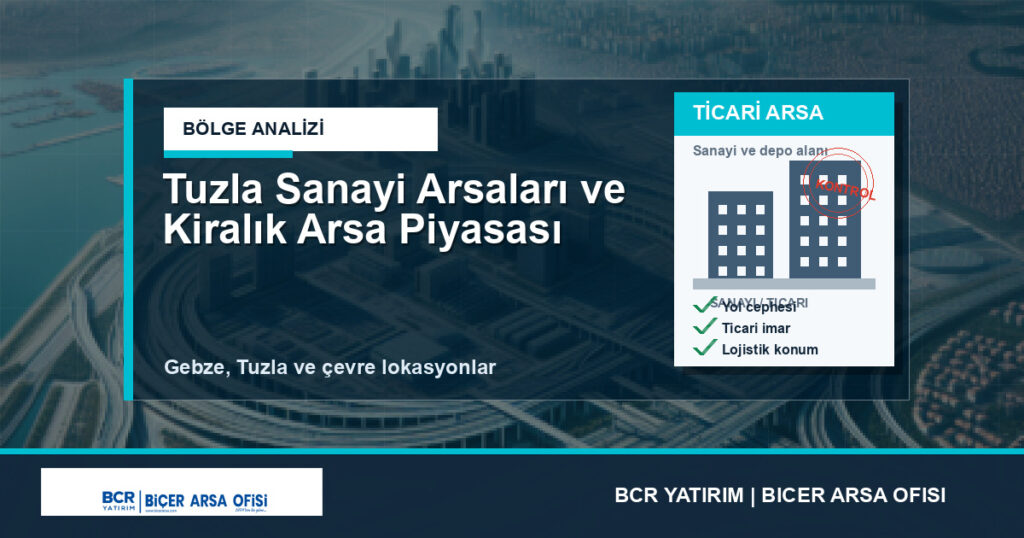 Tuzla Sanayi Arsaları ve Kiralık Arsa Piyasası