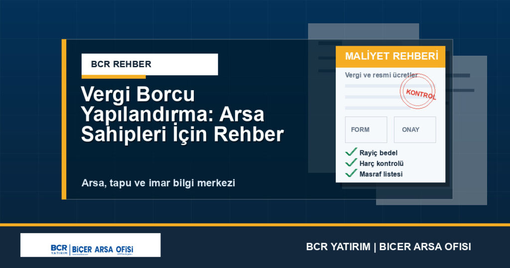 Vergi Borcu Yapılandırma: Arsa Sahipleri İçin Rehber