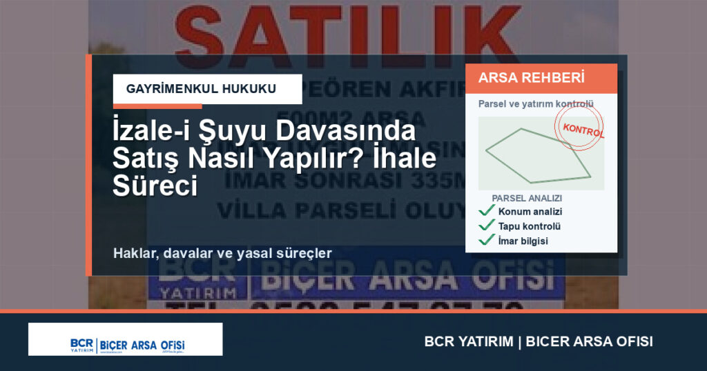 İzale-i Şuyu Davasında Satış Nasıl Yapılır? İhale Süreci