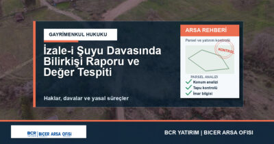 İzale-i Şuyu Davasında Bilirkişi Raporu ve Değer Tespiti
