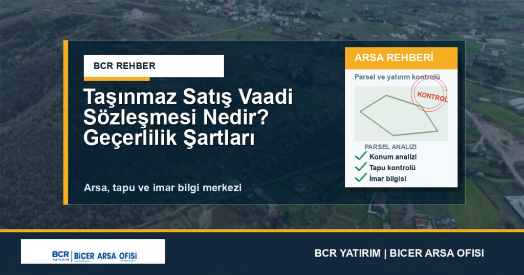 Taşınmaz Satış Vaadi Sözleşmesi Nedir? Geçerlilik Şartları