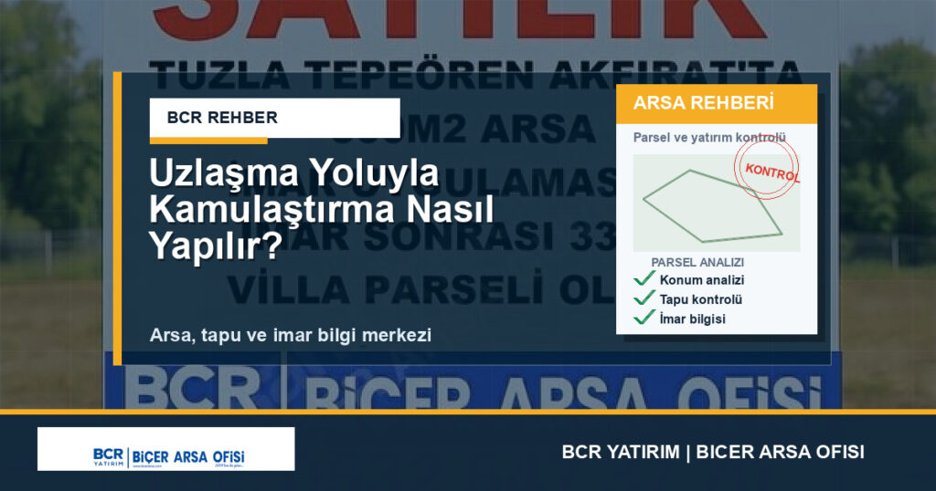 Uzlaşma Yoluyla Kamulaştırma Nasıl Yapılır?