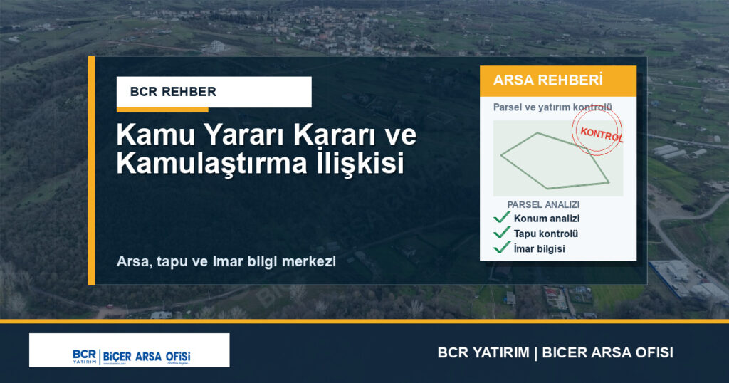 Kamu Yararı Kararı ve Kamulaştırma İlişkisi