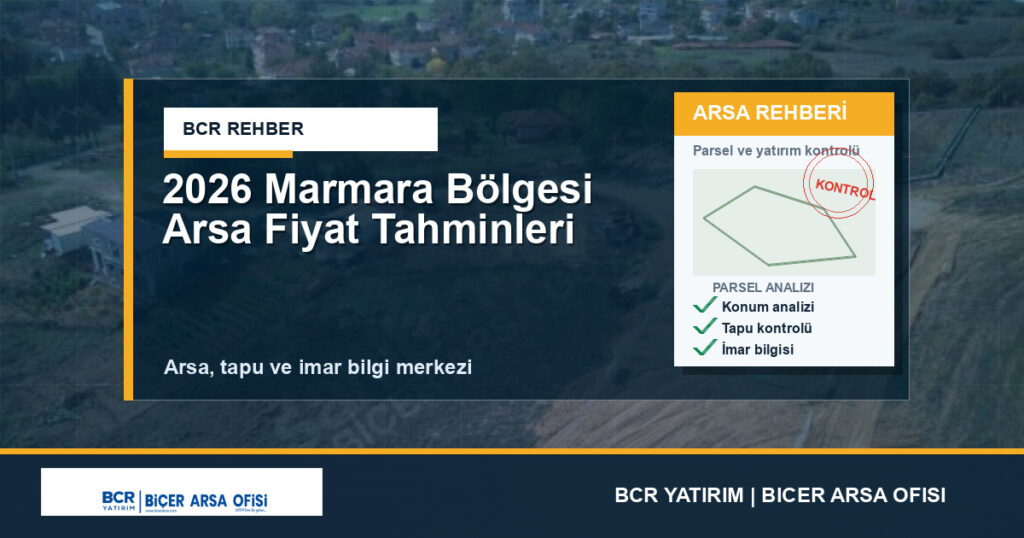 2026 Marmara Bölgesi Arsa Fiyat Tahminleri