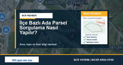İlçe Bazlı Ada Parsel Sorgulama Nasıl Yapılır?
