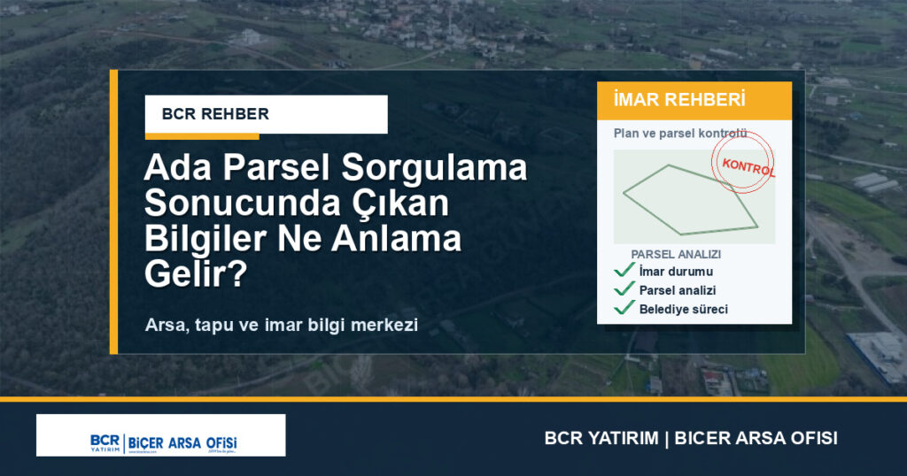 Ada Parsel Sorgulama Sonucunda Çıkan Bilgiler Ne Anlama Gelir?