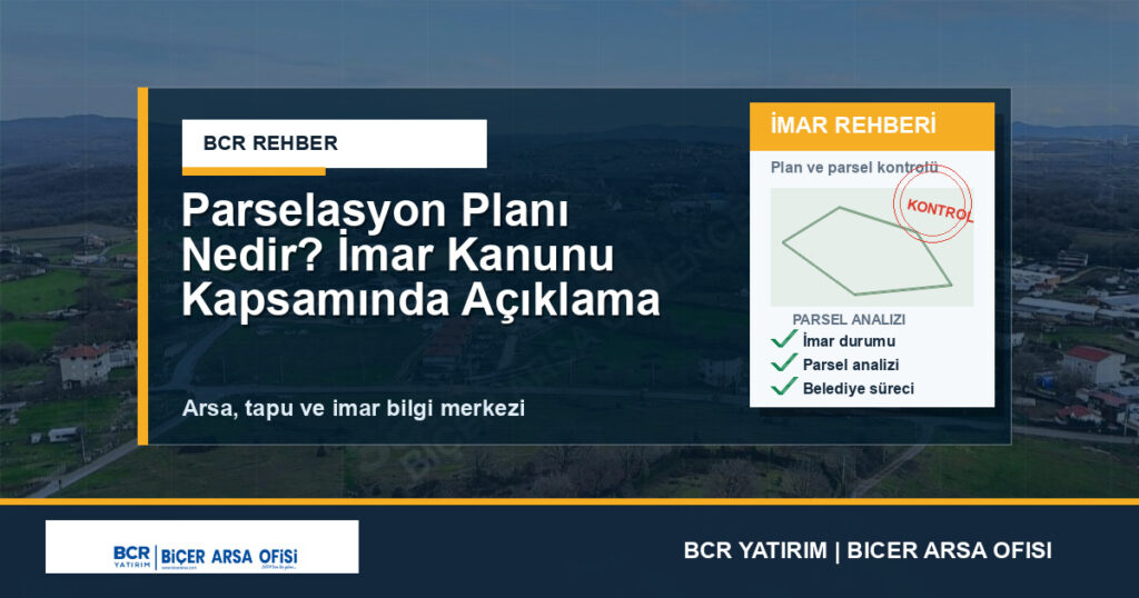 Parselasyon Planı Nedir? İmar Kanunu Kapsamında Açıklama