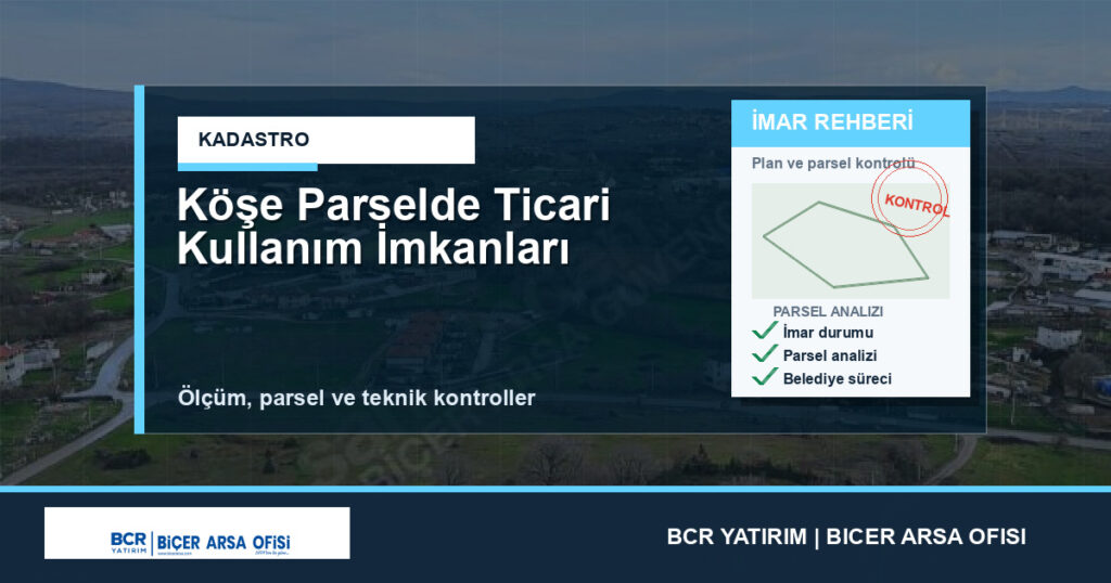 Köşe Parselde Ticari Kullanım İmkanları
