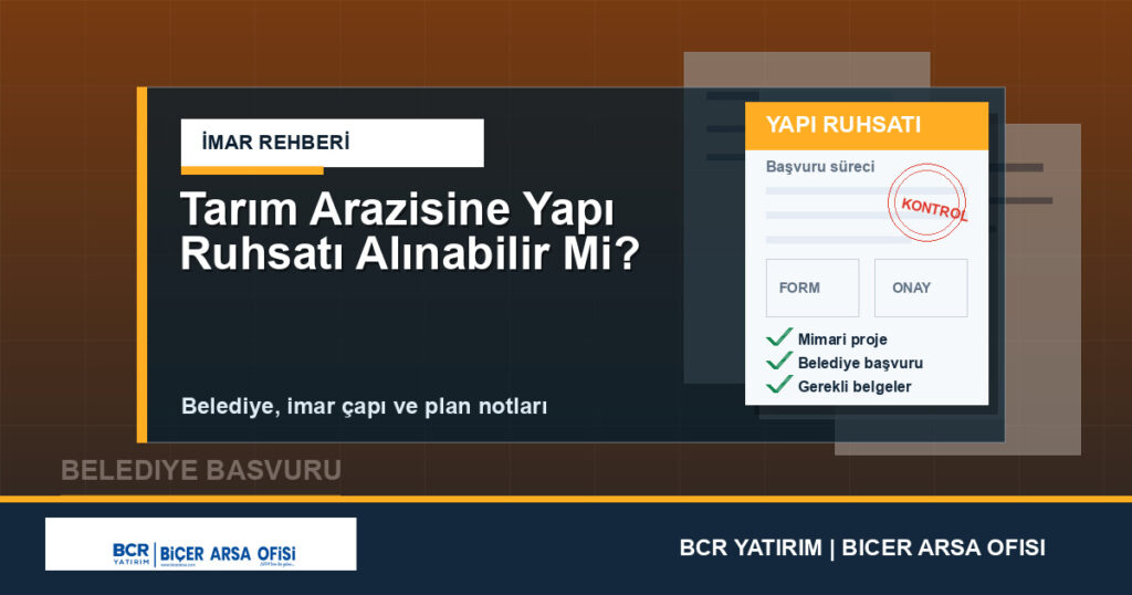 Tarım Arazisine Yapı Ruhsatı Alınabilir Mi?