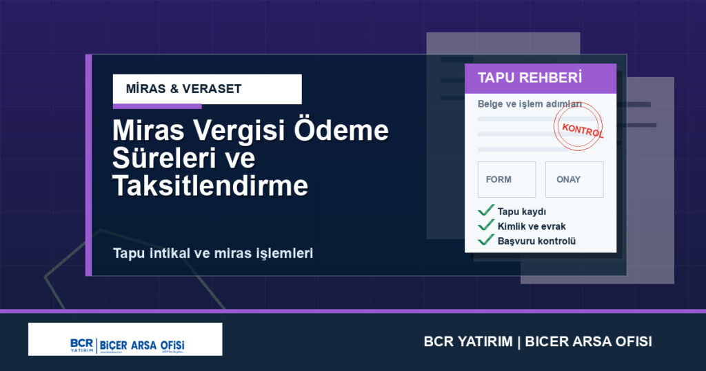 Miras Vergisi Ödeme Süreleri ve Taksitlendirme