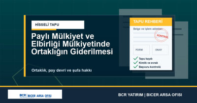 Paylı Mülkiyet ve Elbirliği Mülkiyetinde Ortaklığın Giderilmesi