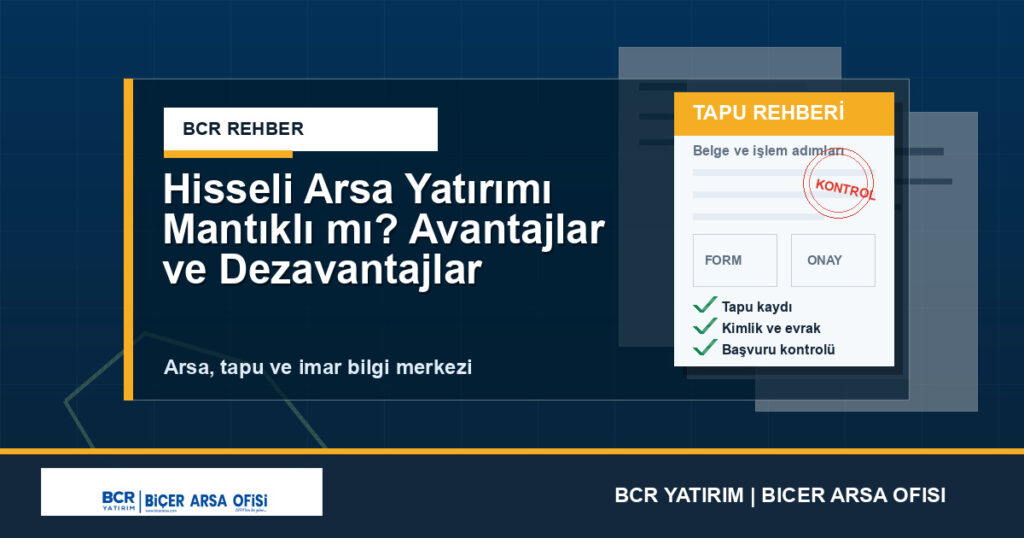 Hisseli Arsa Yatırımı Mantıklı mı? Avantajlar ve Dezavantajlar