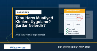 Tapu Harcı Muafiyeti Kimlere Uygulanır? Şartlar Nelerdir?