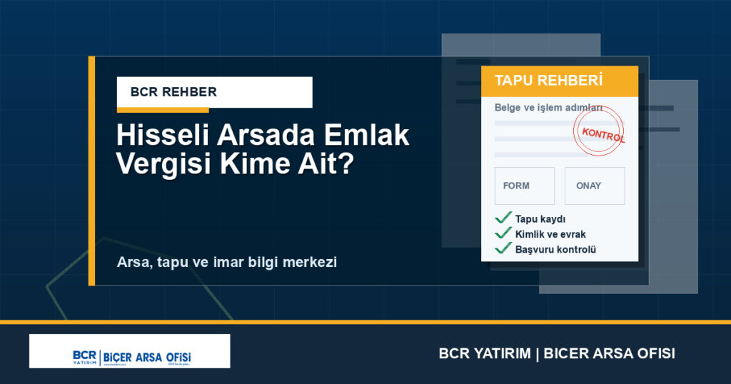 Hisseli Arsada Emlak Vergisi Kime Ait?
