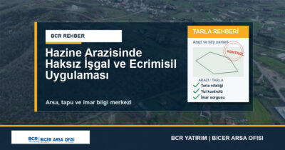 Hazine Arazisinde Haksız İşgal ve Ecrimisil Uygulaması