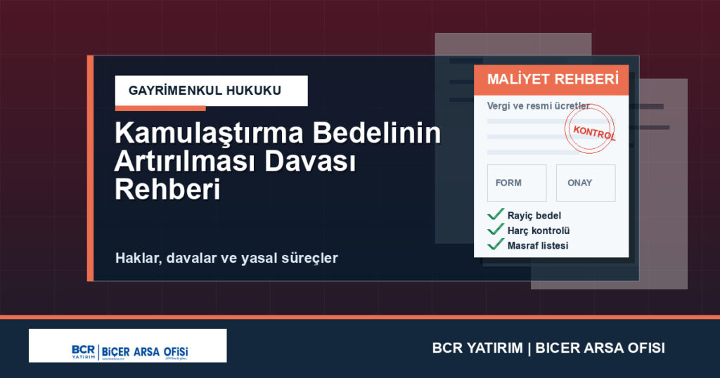 Kamulaştırma Bedelinin Artırılması Davası Rehberi