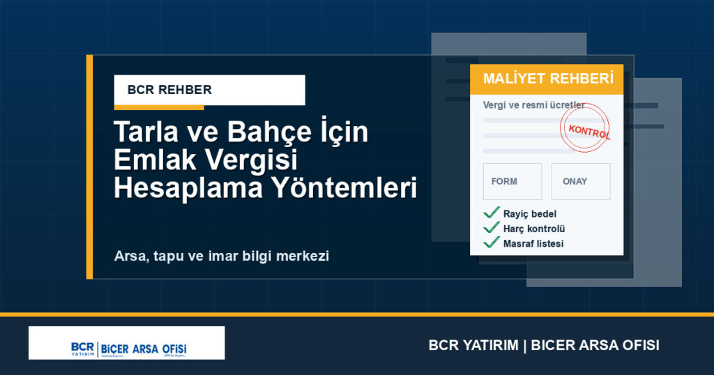 Tarla ve Bahçe İçin Emlak Vergisi Hesaplama Yöntemleri