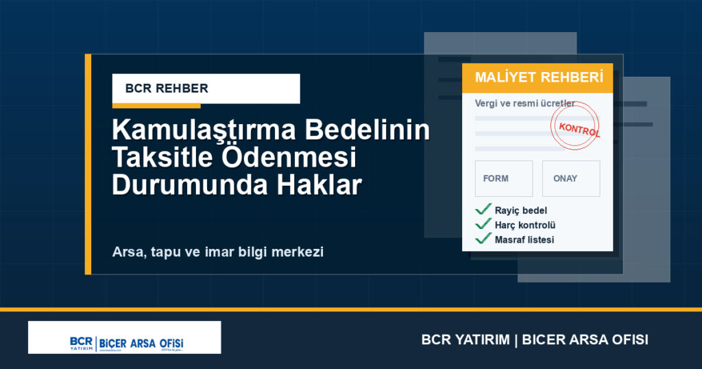 Kamulaştırma Bedelinin Taksitle Ödenmesi Durumunda Haklar